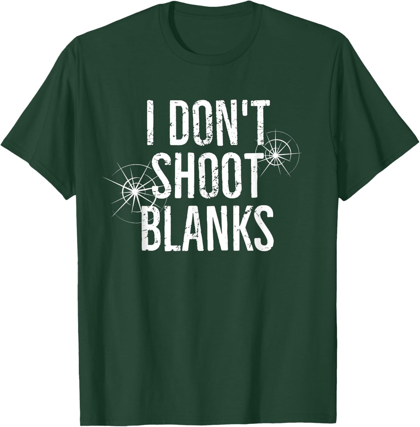 I Don't Shoot Blanks Dad Pregnancy Announcement T-Shirt - T-Shirt | Forest