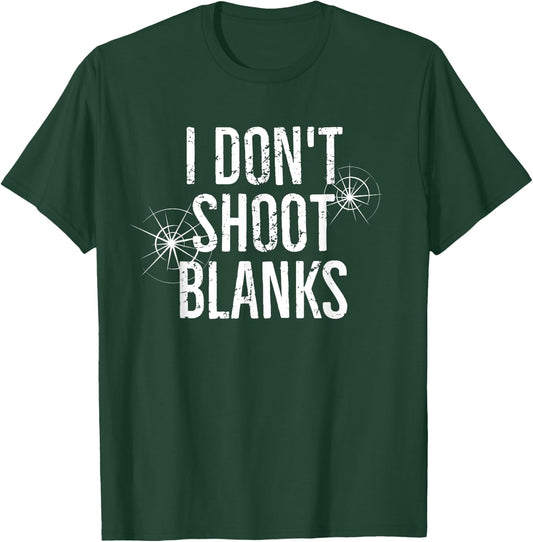 I Don't Shoot Blanks Dad Pregnancy Announcement T-Shirt - T-Shirt | Forest