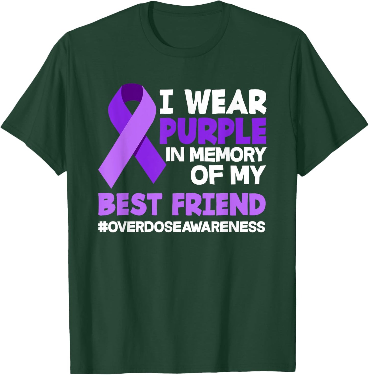 I Wear Purple In Memory Of My Best Friend Overdose Awareness T-Shirt - T-Shirt | Forest