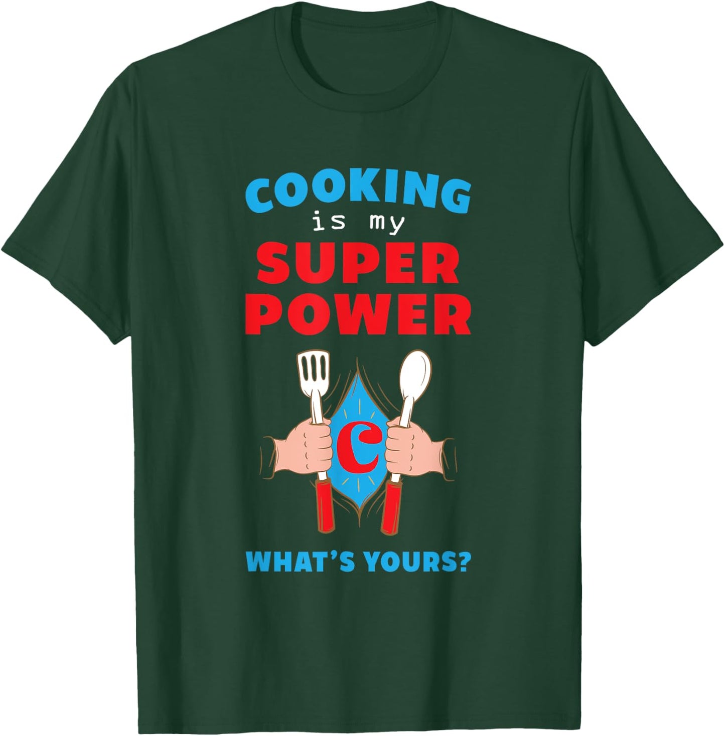 Cooking is My SuperPower. What's Yours? Fun T-Shirt - T-Shirt | Forest