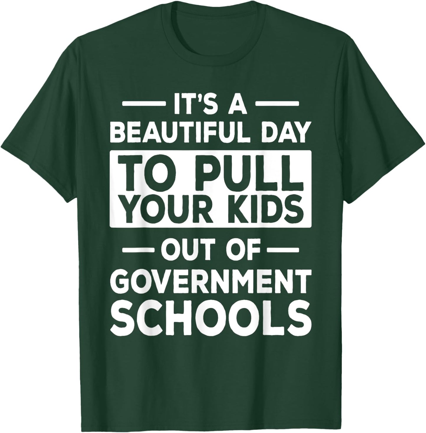 Homeschool Mom Dad Conservative - Pull Your Kids Out Of T-Shirt - T-Shirt | Forest