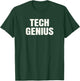 Tech Genius T Shirt T-Shirt - T-Shirt | Forest