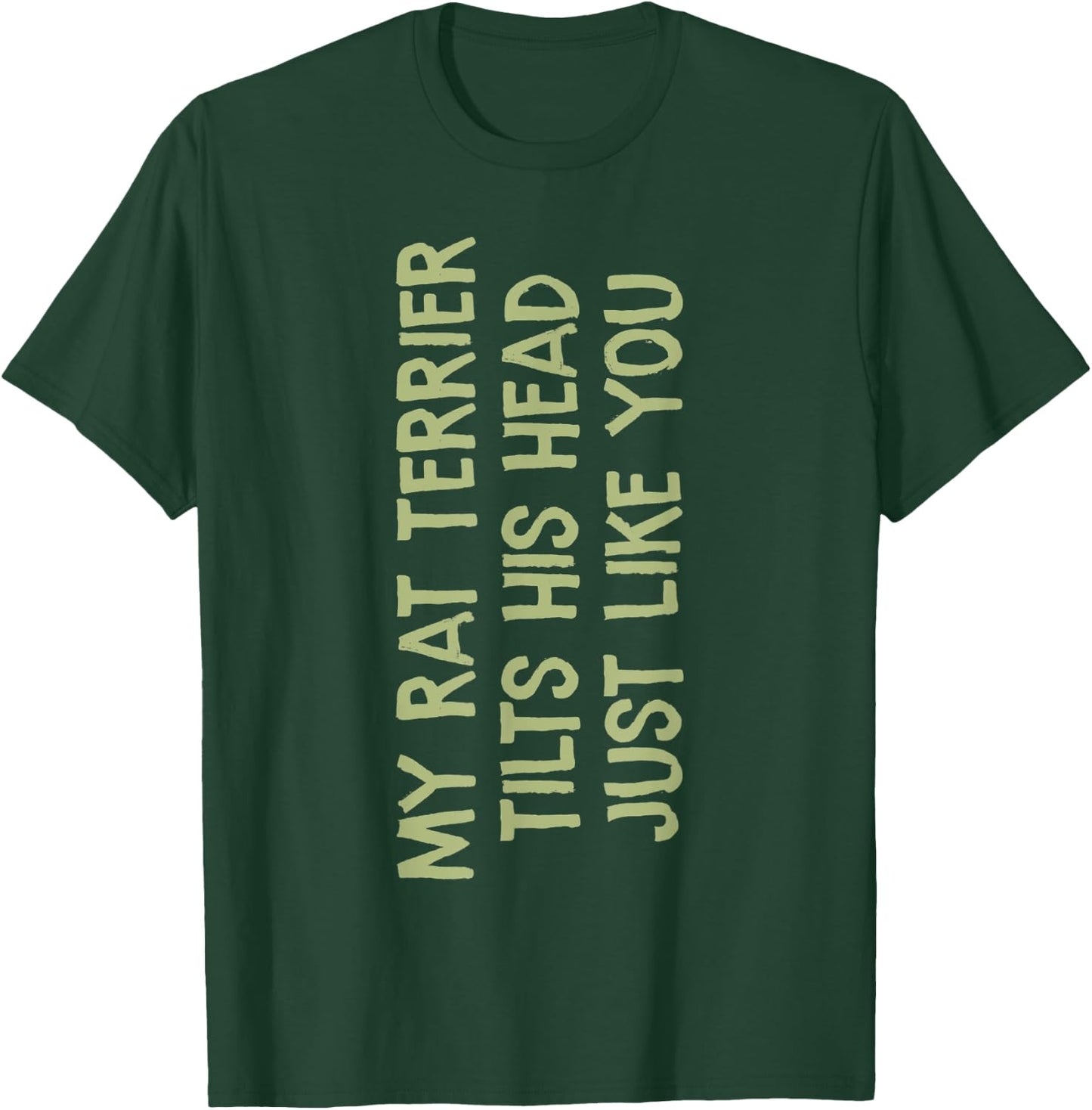 My Rat Terrier Tilts His Head Funny Mom Dad Dog Men Women Kids T-Shirt - T-Shirt | Forest