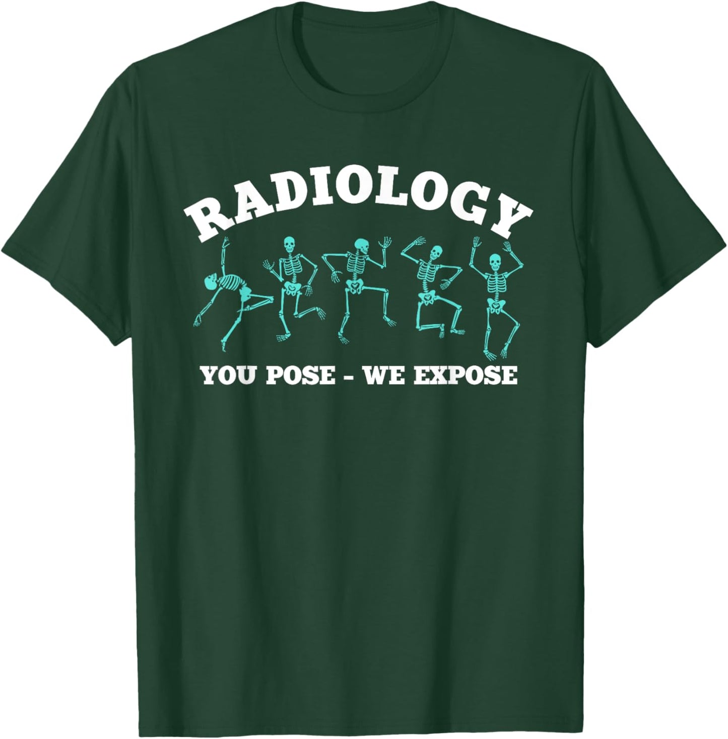 Funny Radiology Skeletons Gift X-ray Technician T-Shirt - T-Shirt | Forest