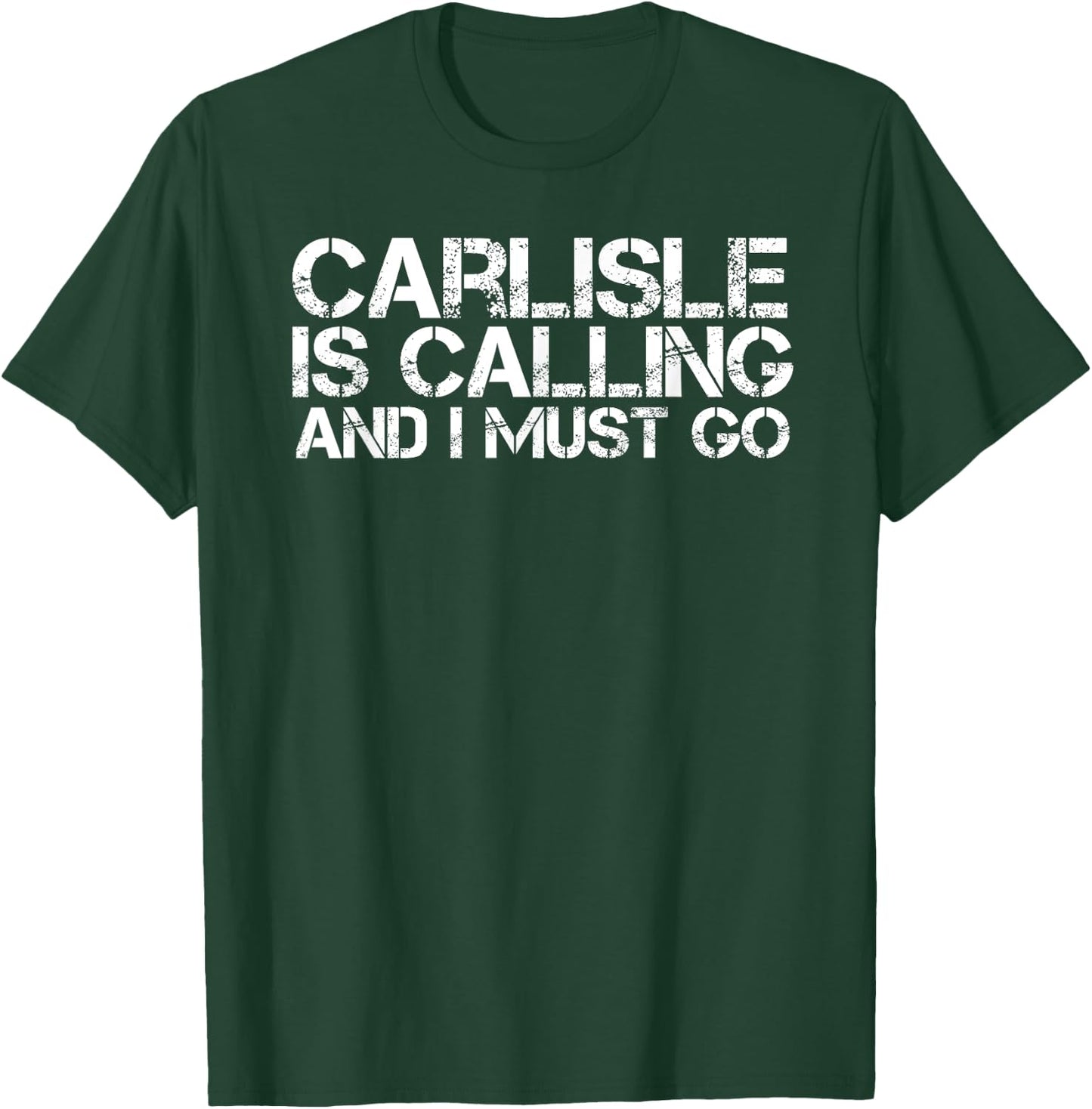 CARLISLE PA PENNSYLVANIA Funny City Trip Home Roots USA Gift T-Shirt - T-Shirt | Forest