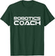 Robotics Coach T-Shirt - T-Shirt | Forest