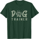 Dog Trainer Men Women Girls Kids T-Shirt - T-Shirt | Forest