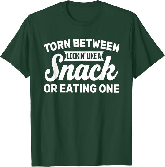 Torn Between Looking Like a Snack or Eating One T-Shirt - T-Shirt | Forest