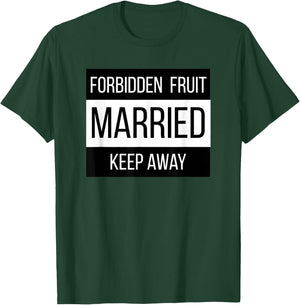 Warning Married Forbidden Fruit Stay Away Taken Husband Wife T-Shirt - T-Shirt | Forest
