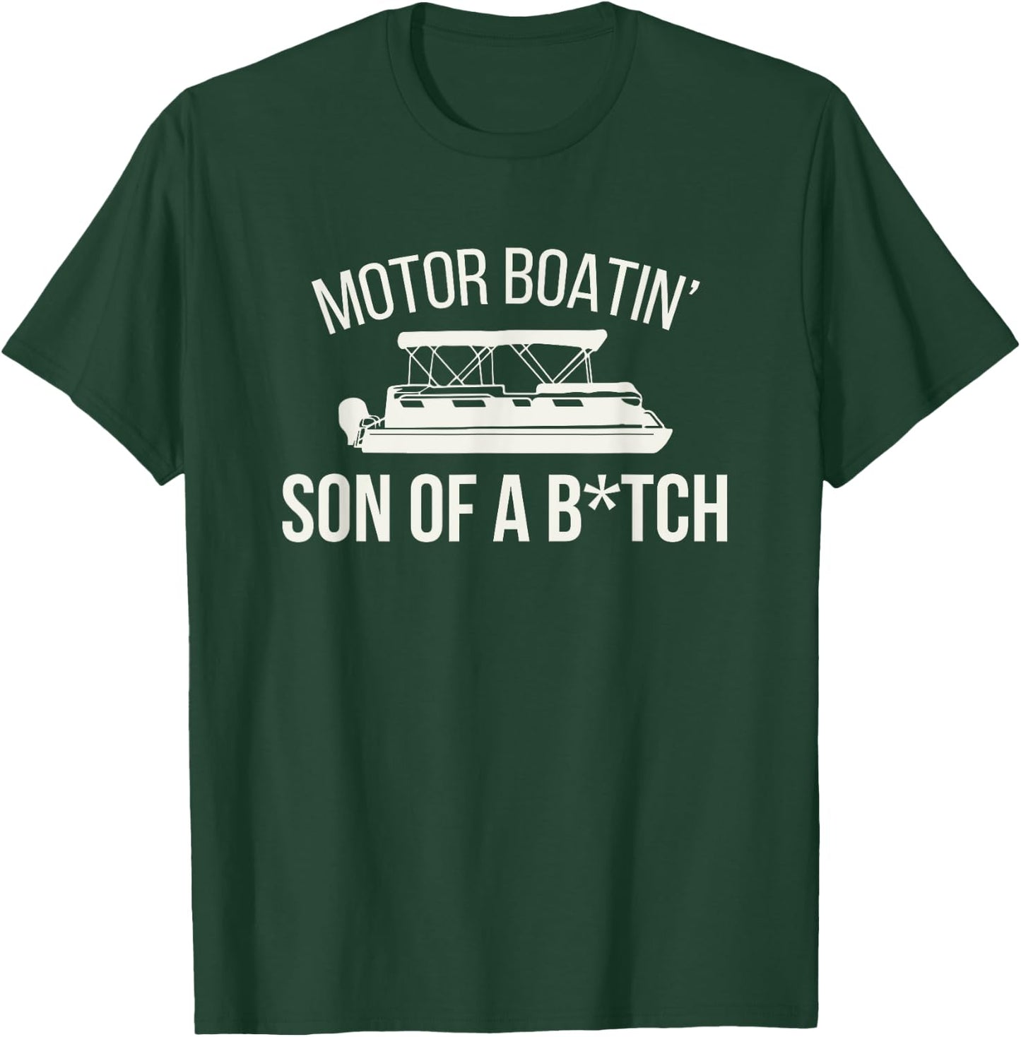Motor Boatin' Son Of A B.tch Funny Boat Camping Adult Humor T-Shirt - T-Shirt | Forest