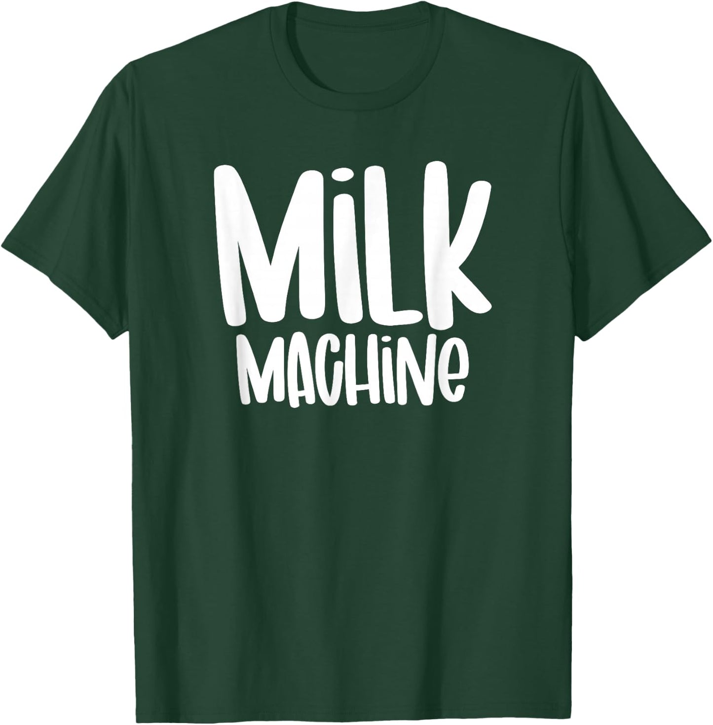 Milk Machine Breastfeeding Awareness Women Nursing T-Shirt - T-Shirt | Forest