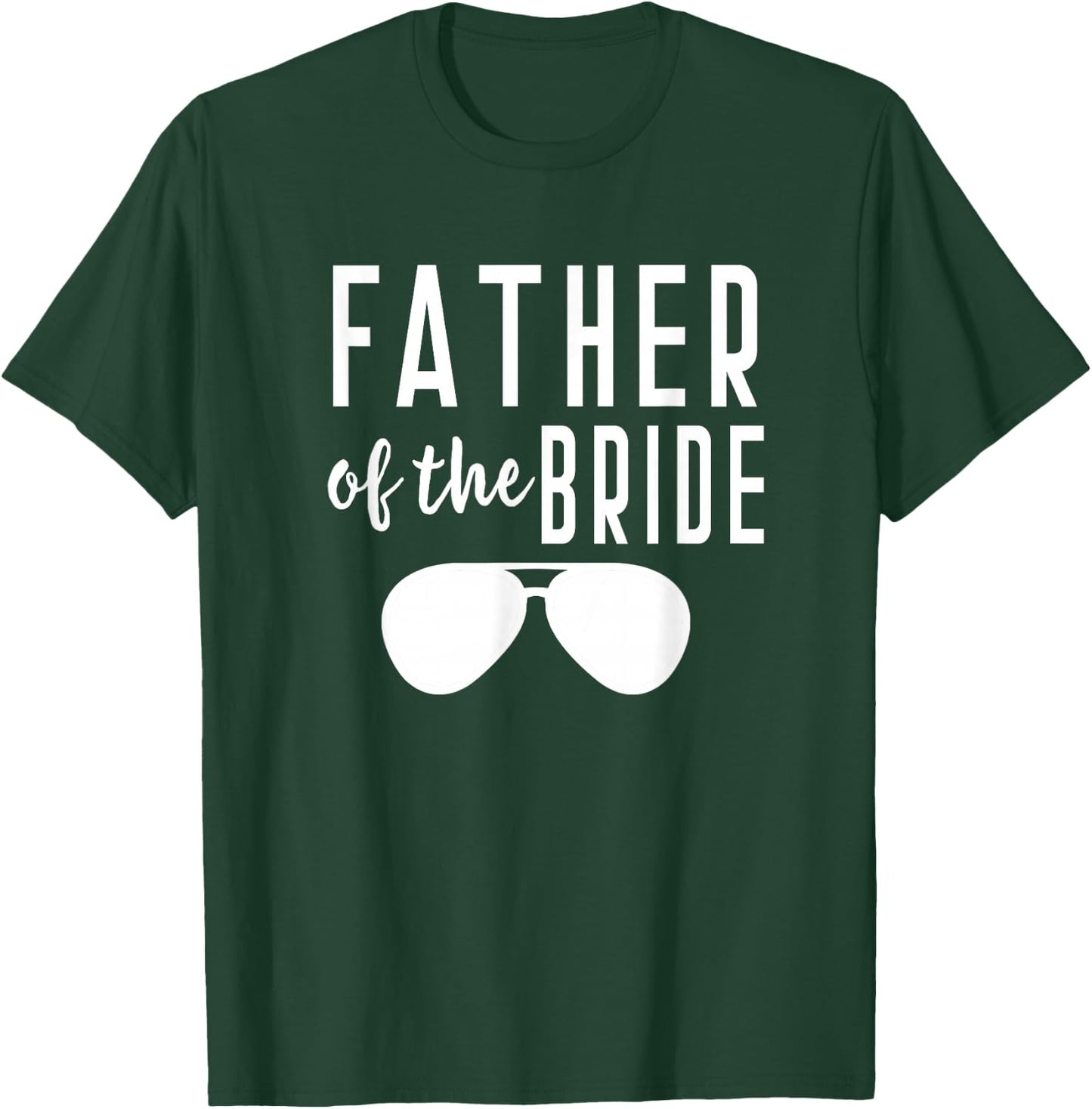 Father of the Bride Bachelor Wedding Dad Daughter Sunglasses T-Shirt - T-Shirt | Forest