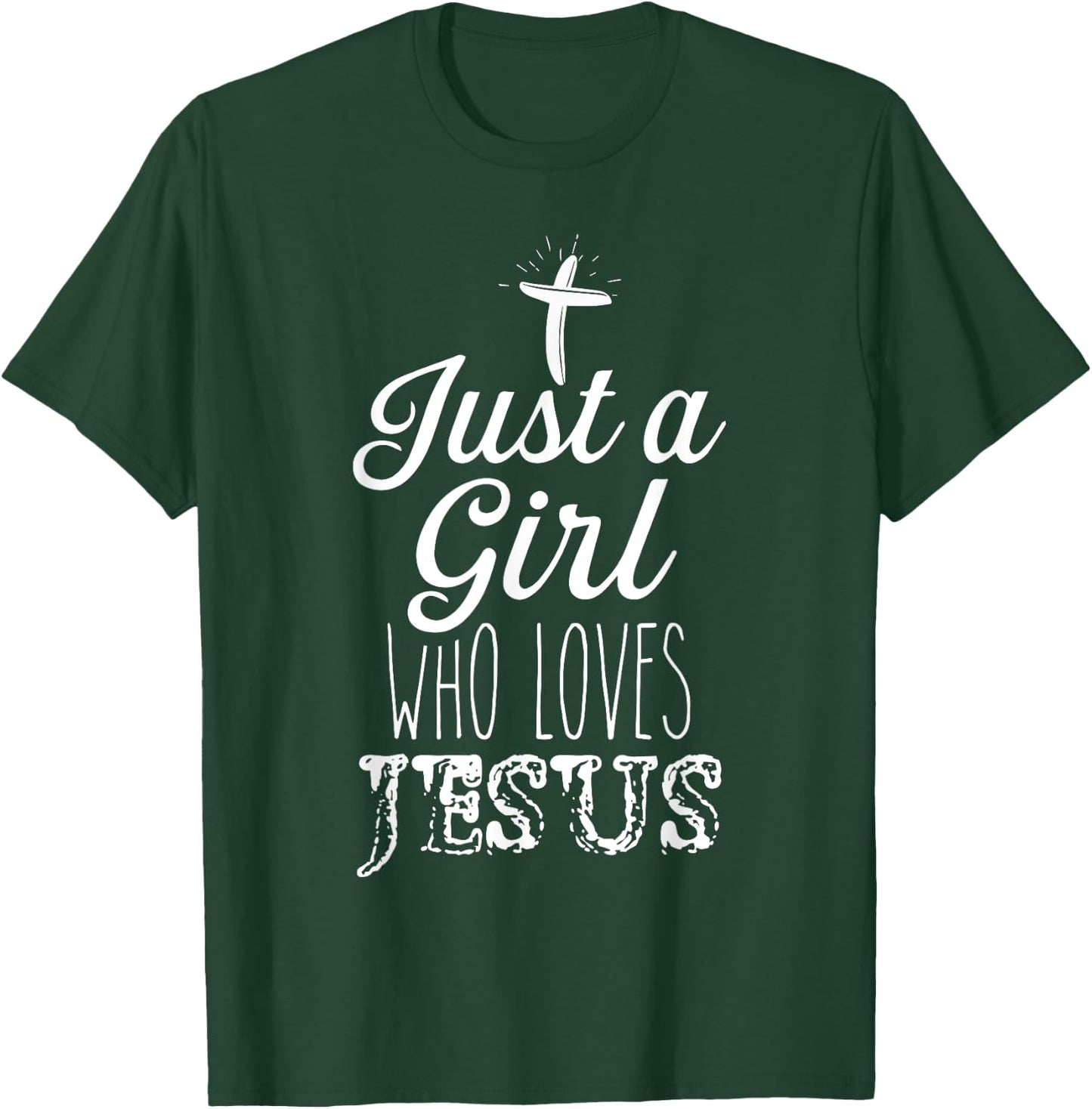 Just a Girl Who Loves Jesus Christian Religious Born-Again T-Shirt - T-Shirt | Forest