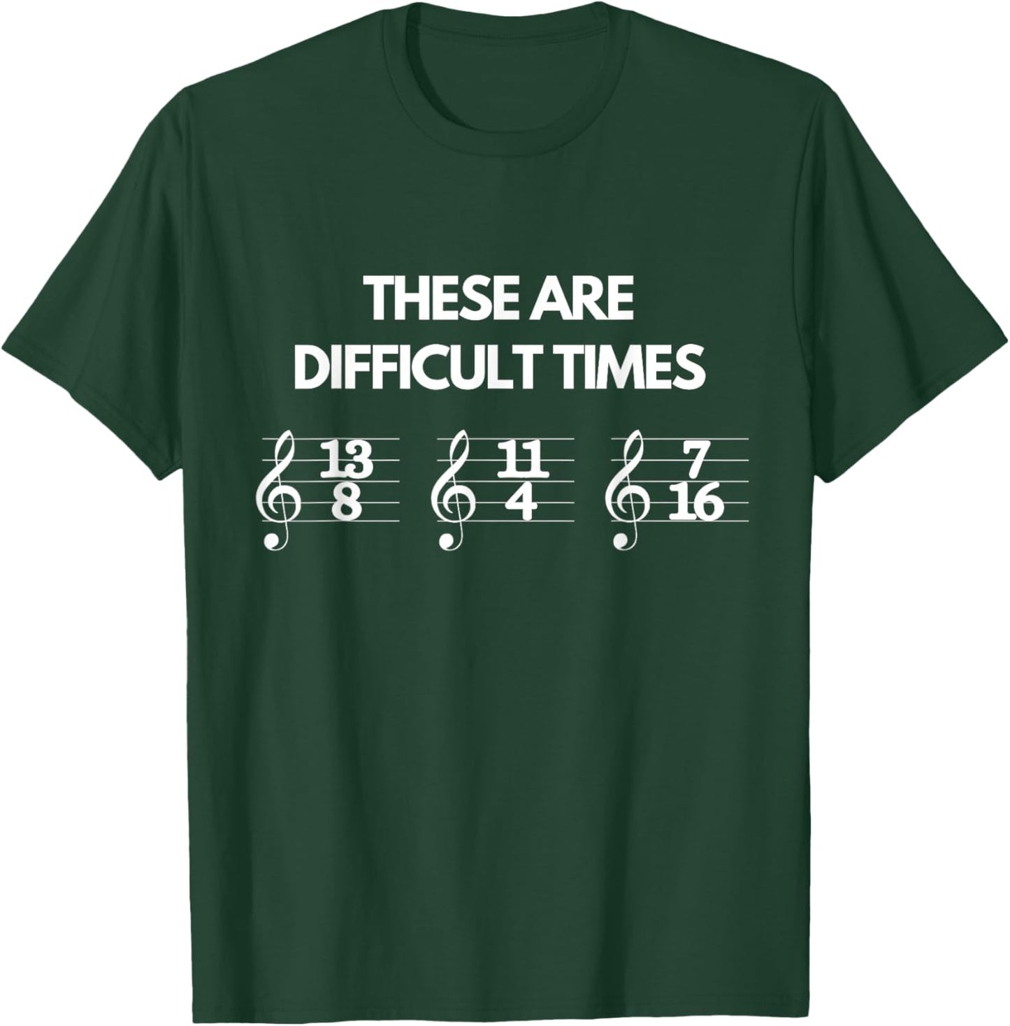 These are Difficult Times Music Sheet Band Orchestra Gift T-Shirt - T-Shirt | Forest