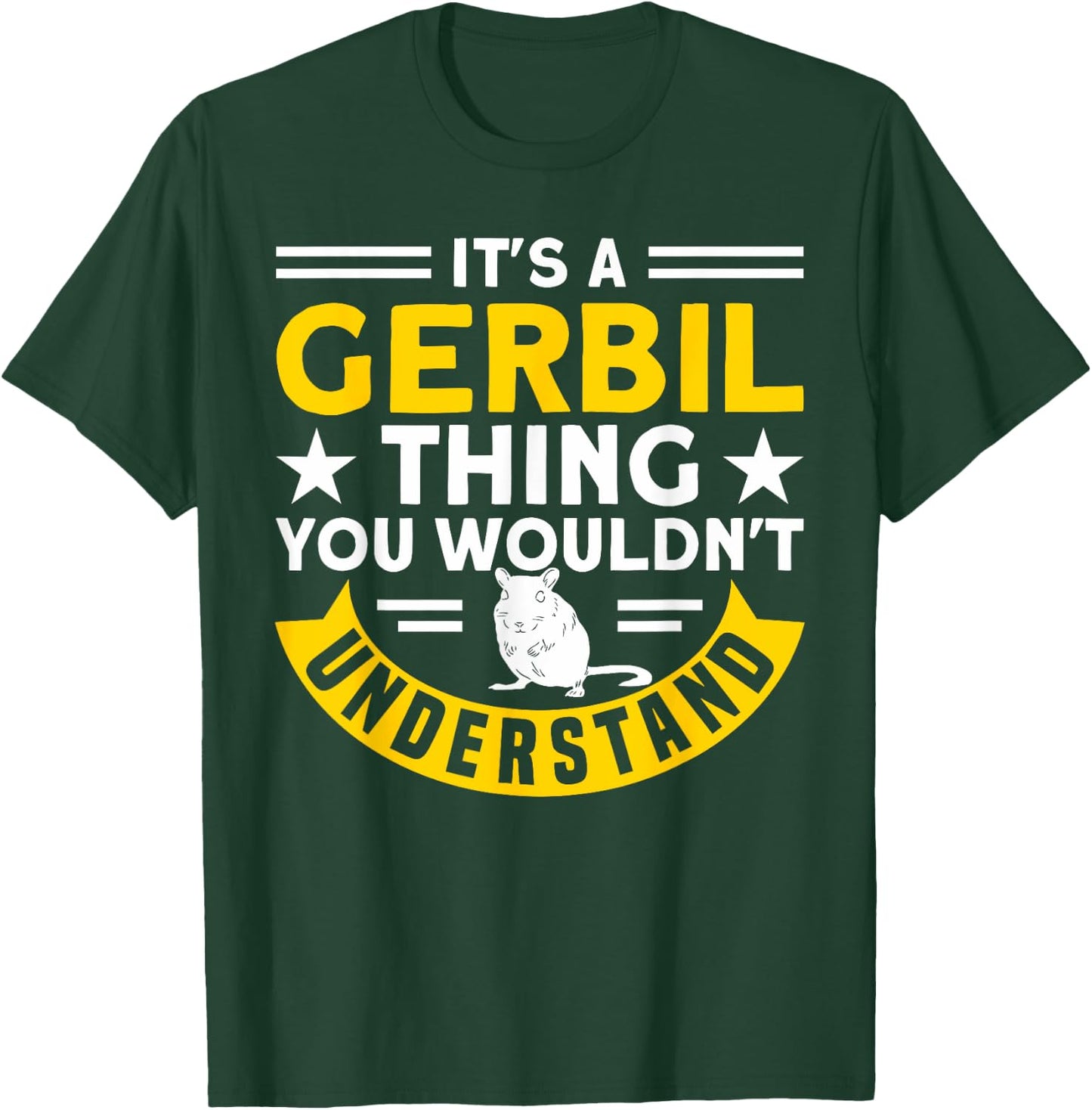 A Gerbil Thing You Wouldn't Understand Gerbil Owners Gerbil T-Shirt - T-Shirt | Forest