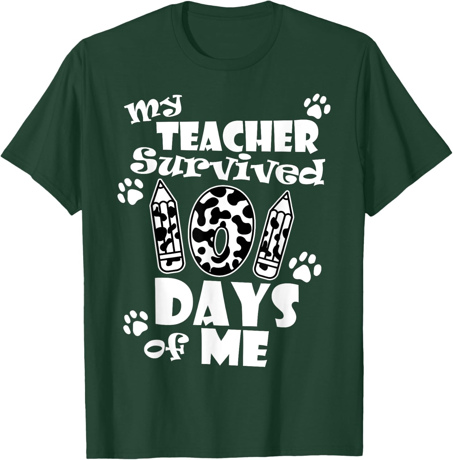 My Teacher Survived 101 days of Me School Dalmatian Dog Women Girls Kids T-Shirt - T-Shirt | Forest