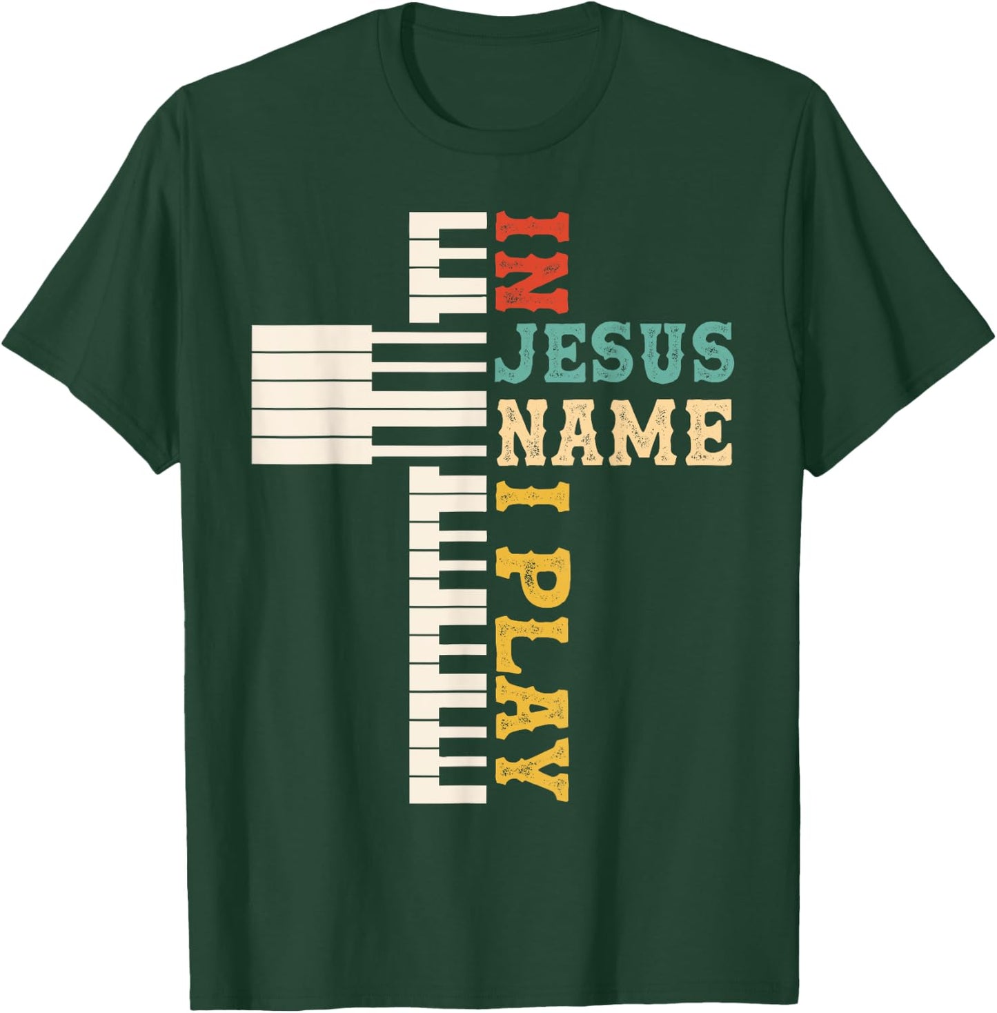 In Jesus Name I Play Piano Christian Music Christian Cross T-Shirt - T-Shirt | Forest