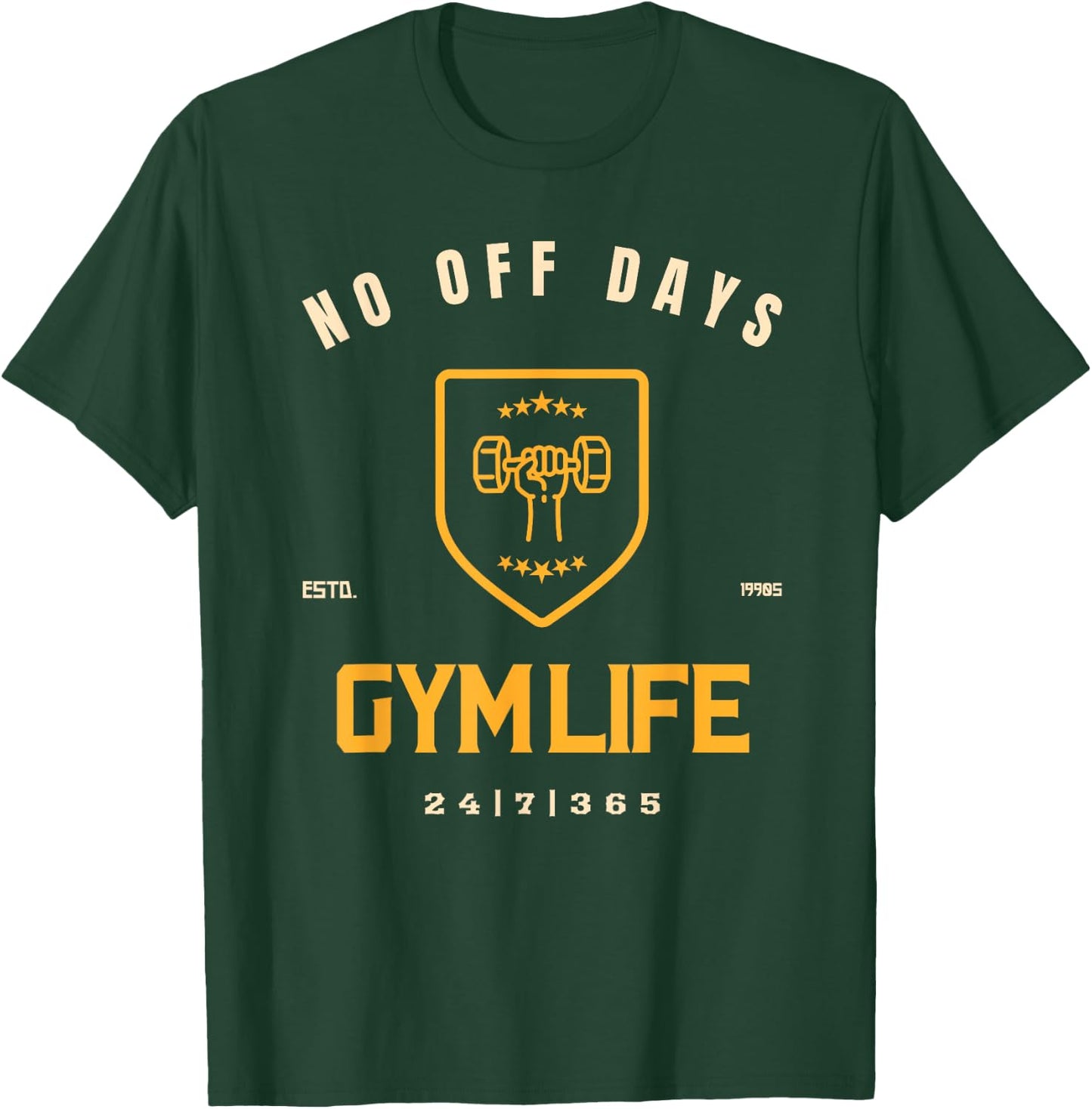 Gymlife No Days Off, 24|7|365 T-Shirt - T-Shirt | Forest