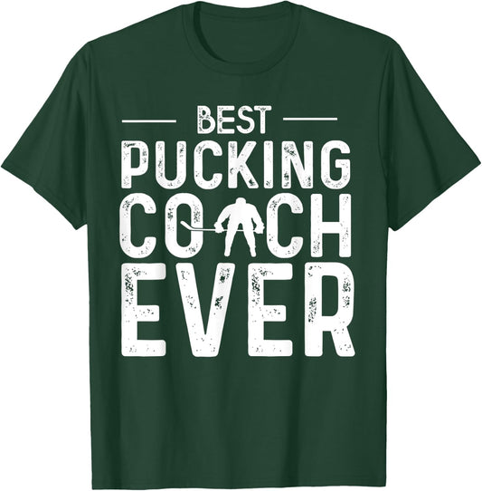 Best Pucking Coach Ever Hockey Dad Gifts T-Shirt - T-Shirt | Forest