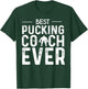 Best Pucking Coach Ever Hockey Dad Gifts T-Shirt - T-Shirt | Forest