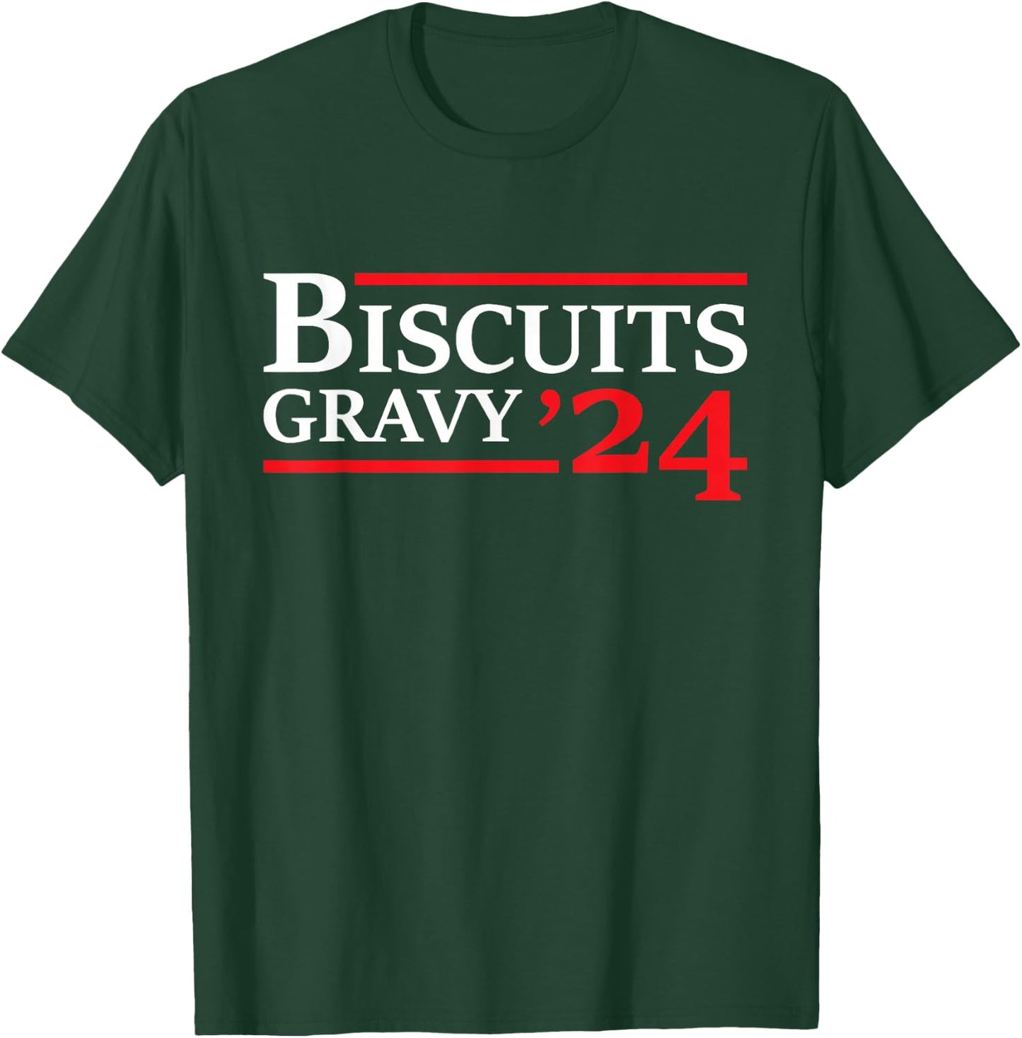 Biscuits Gravy 2024 - Presidential Election Food Breakfast T-Shirt - T-Shirt | Forest