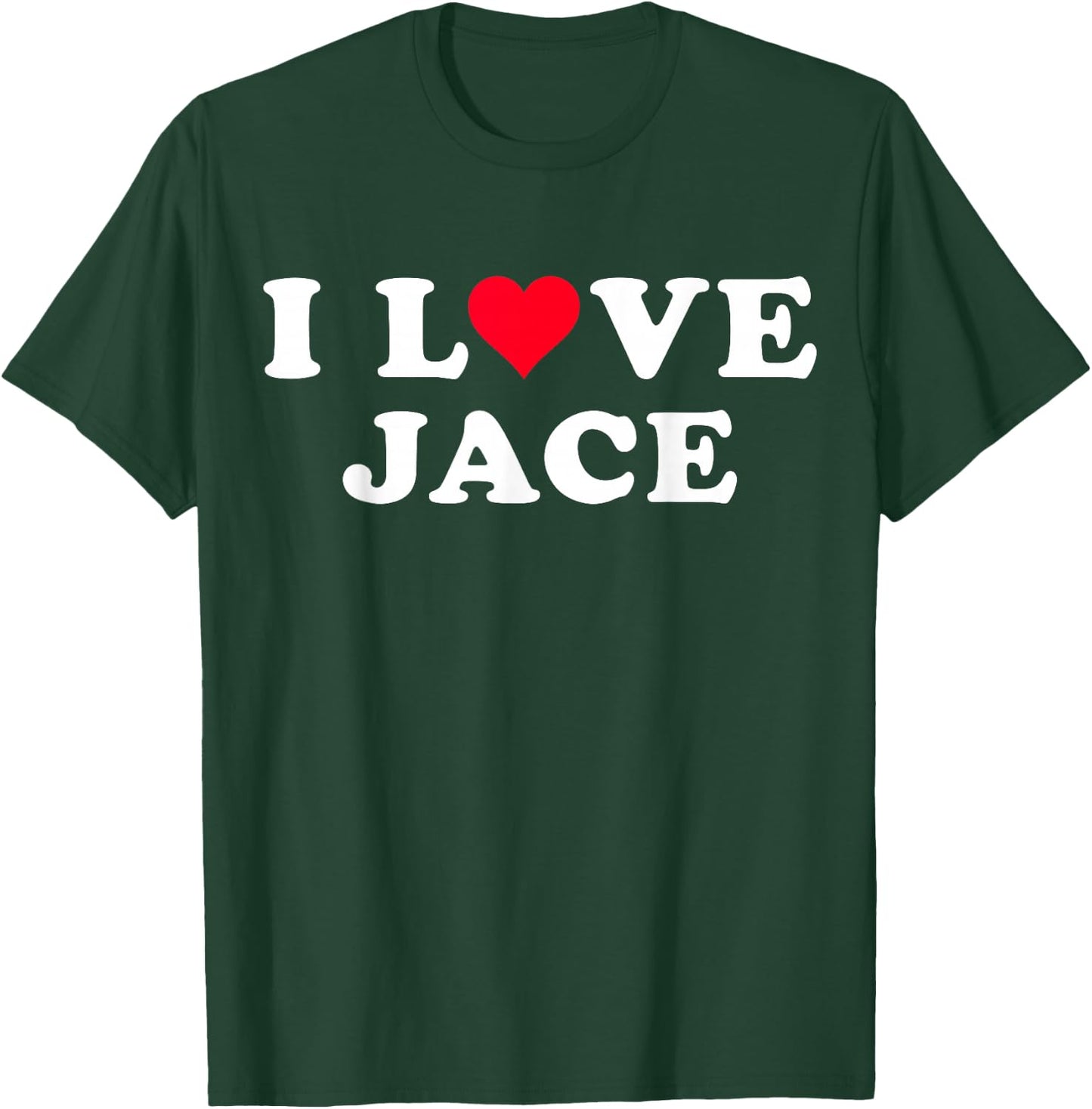 I Love Jace Matching Girlfriend & Boyfriend Jace Name T-Shirt - T-Shirt | Forest