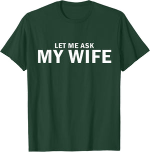 Let Me Ask My Wife Vintage Funny Saying Matching Couples T-Shirt - T-Shirt | Forest