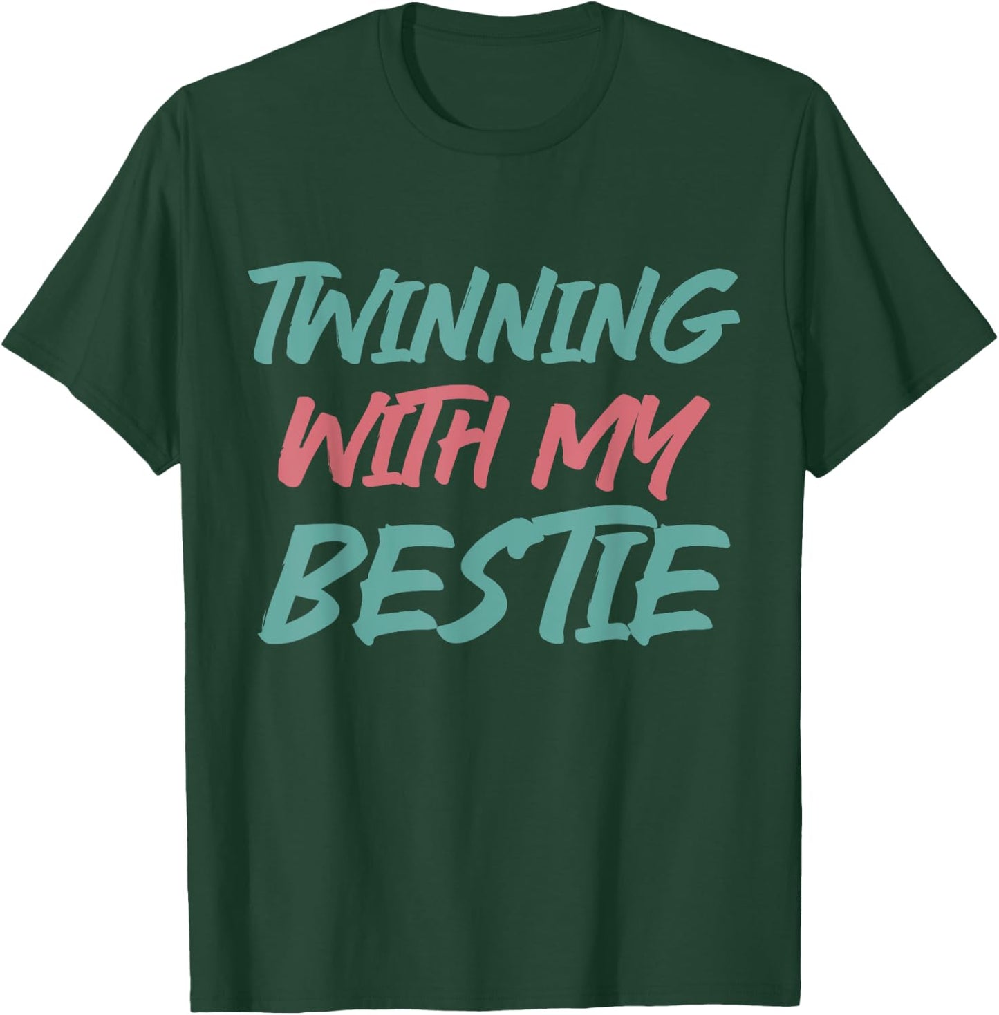 Matching Twin Friend Twinning With My Bestie T-Shirt - T-Shirt | Forest