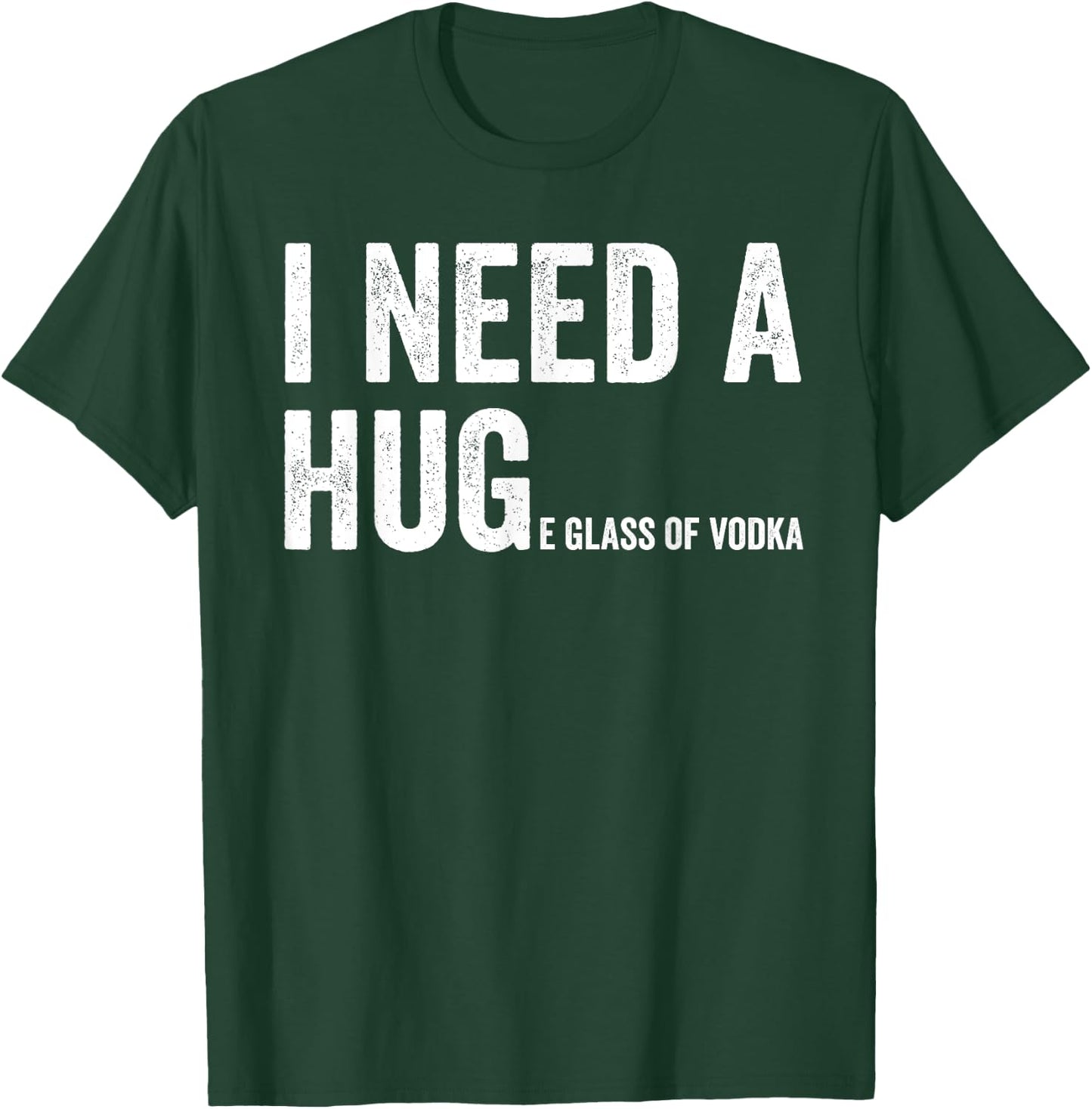 I Need A Huge Glass Of Vodka Funny Vodka Fan T-Shirt - T-Shirt | Forest