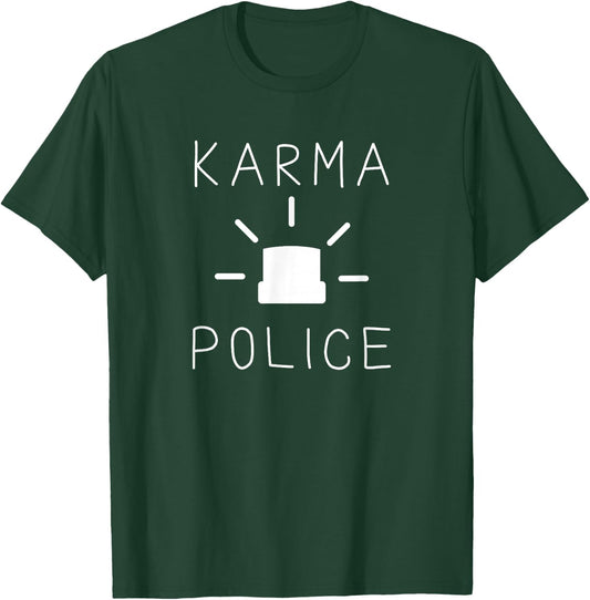 Funny Karma Police T-Shirt - T-Shirt | Forest