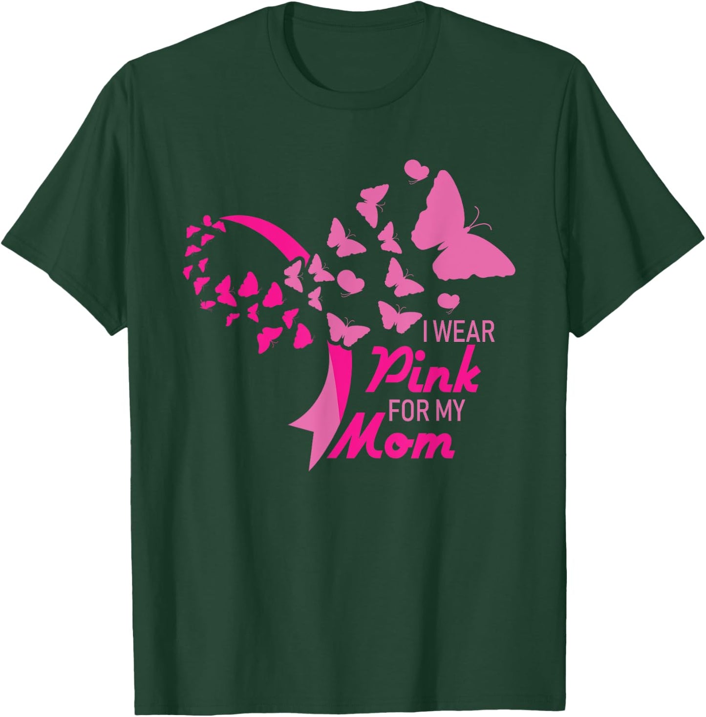 I Wear Pink for My Mom Breast Cancer Awareness Supporter T-Shirt - T-Shirt | Forest
