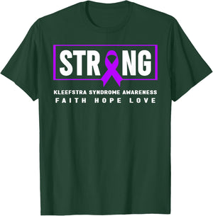 Kleefstra syndrome Strong - Kleefstra syndrome Awareness T-Shirt - T-Shirt | Forest