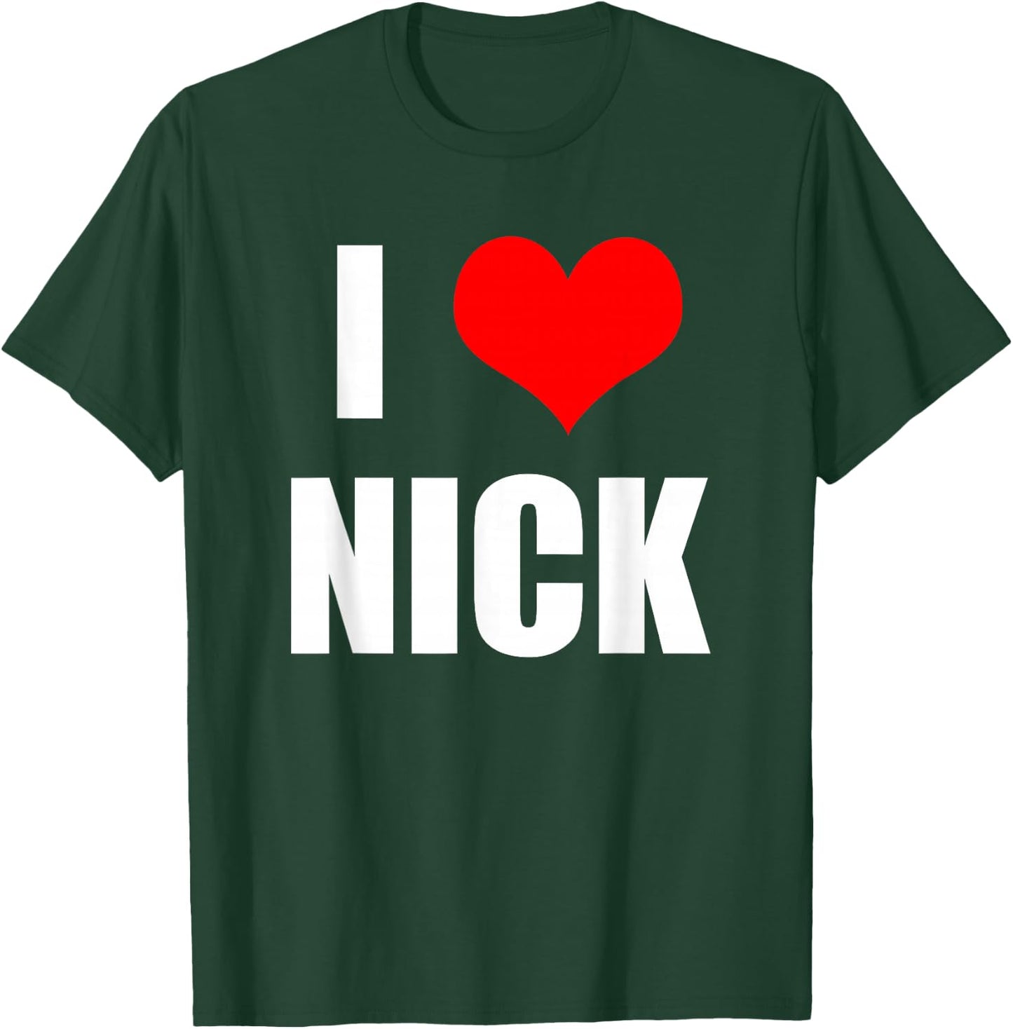 I Love Nick - Heart T-Shirt - T-Shirt | Forest