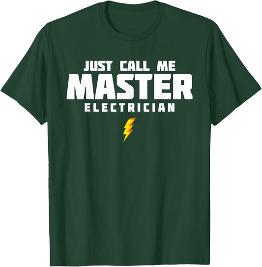 Just Call Me Master Electrician T-Shirt - T-Shirt | Forest