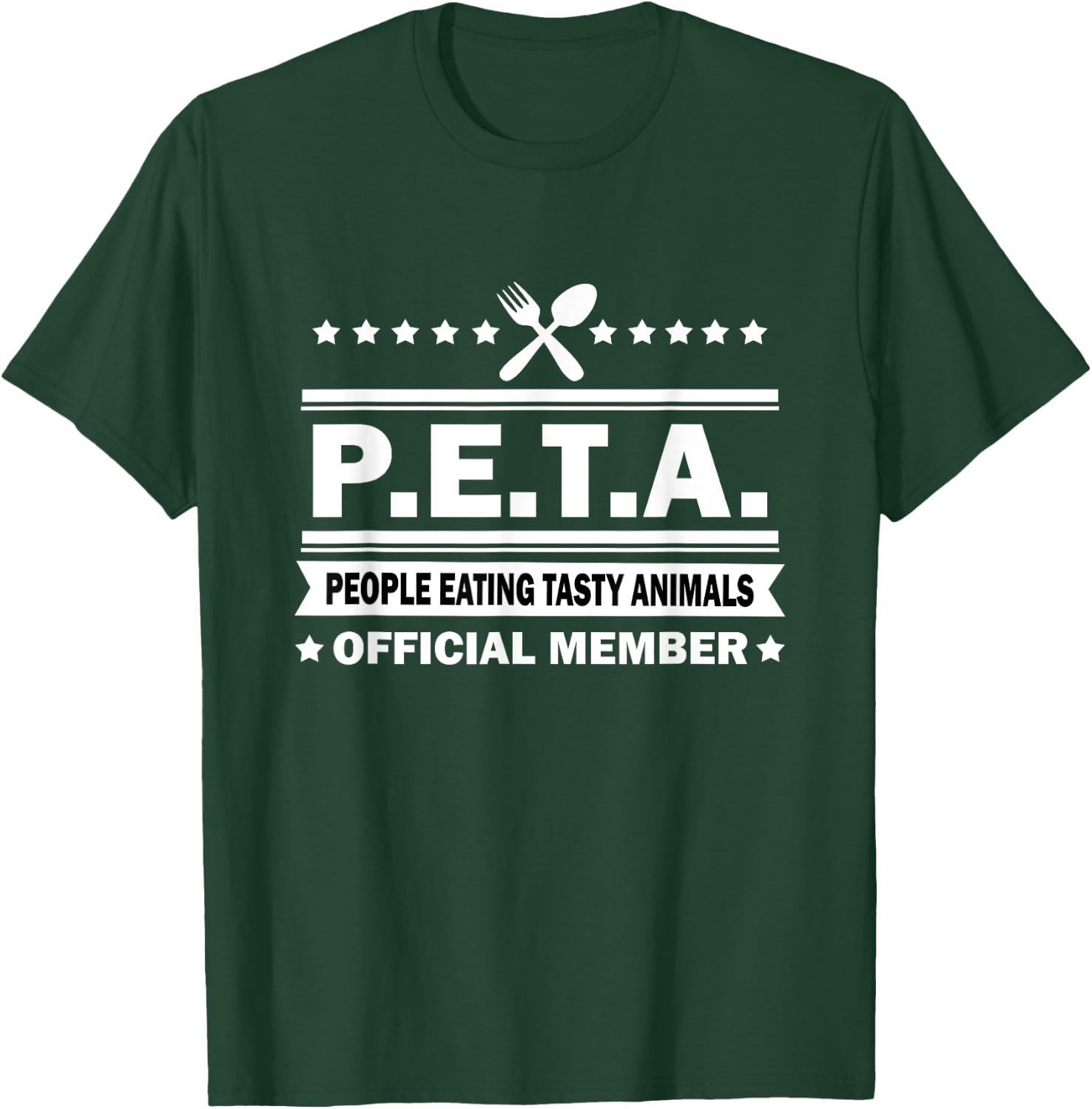 PETA - People Eating Tasty Animals - Funny Anti Vegetarian T-Shirt - T-Shirt | Forest