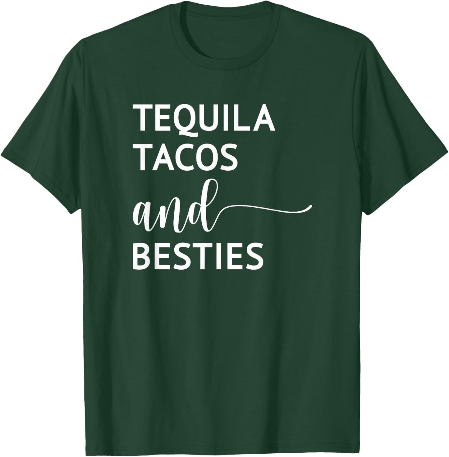 Tequila Tacos and Besties Cinco De Mayo Funny T-Shirt - T-Shirt | Forest