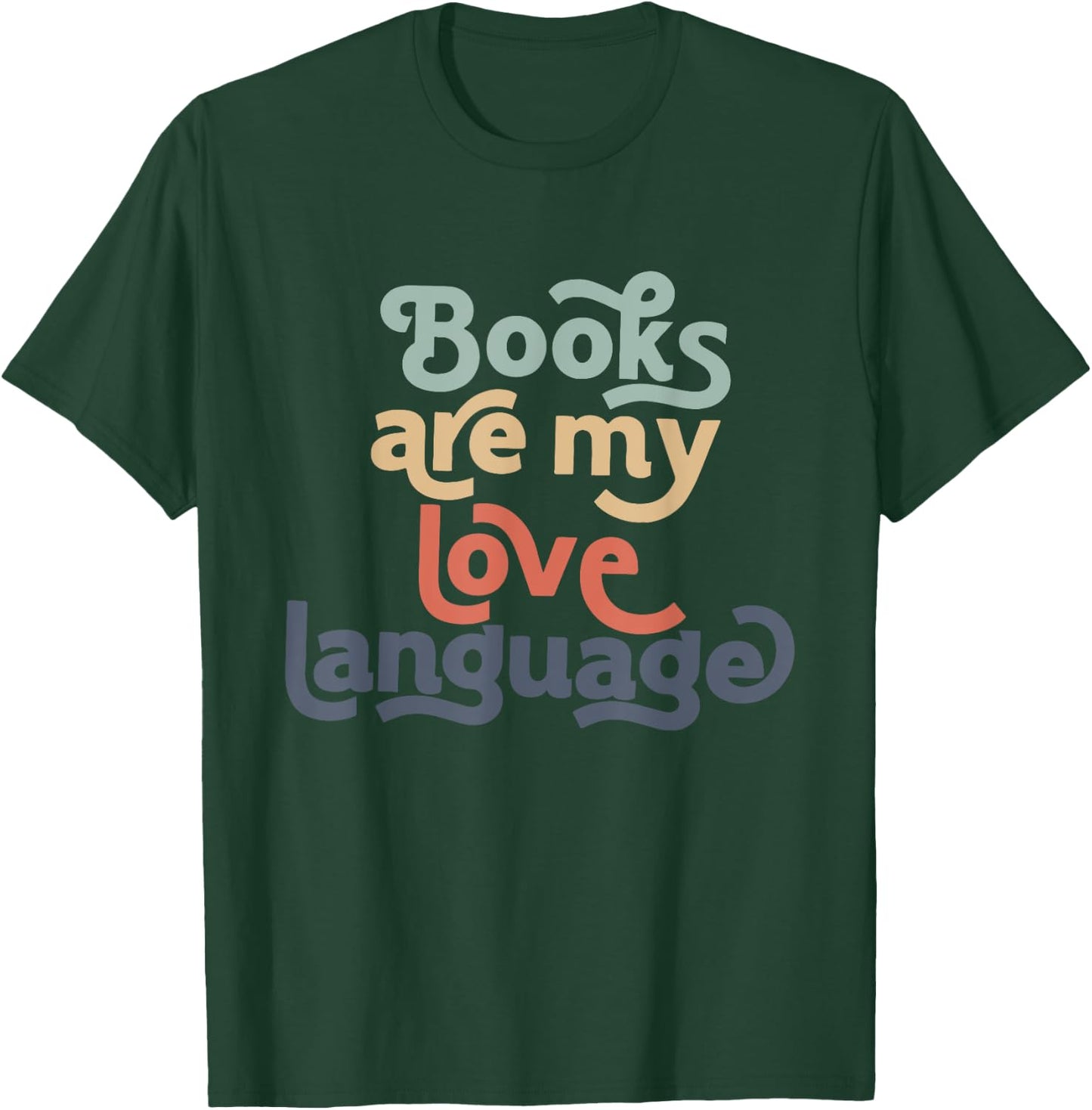 Books Are My Love Language retro Bookworm for Teacher Women T-Shirt - T-Shirt | Forest