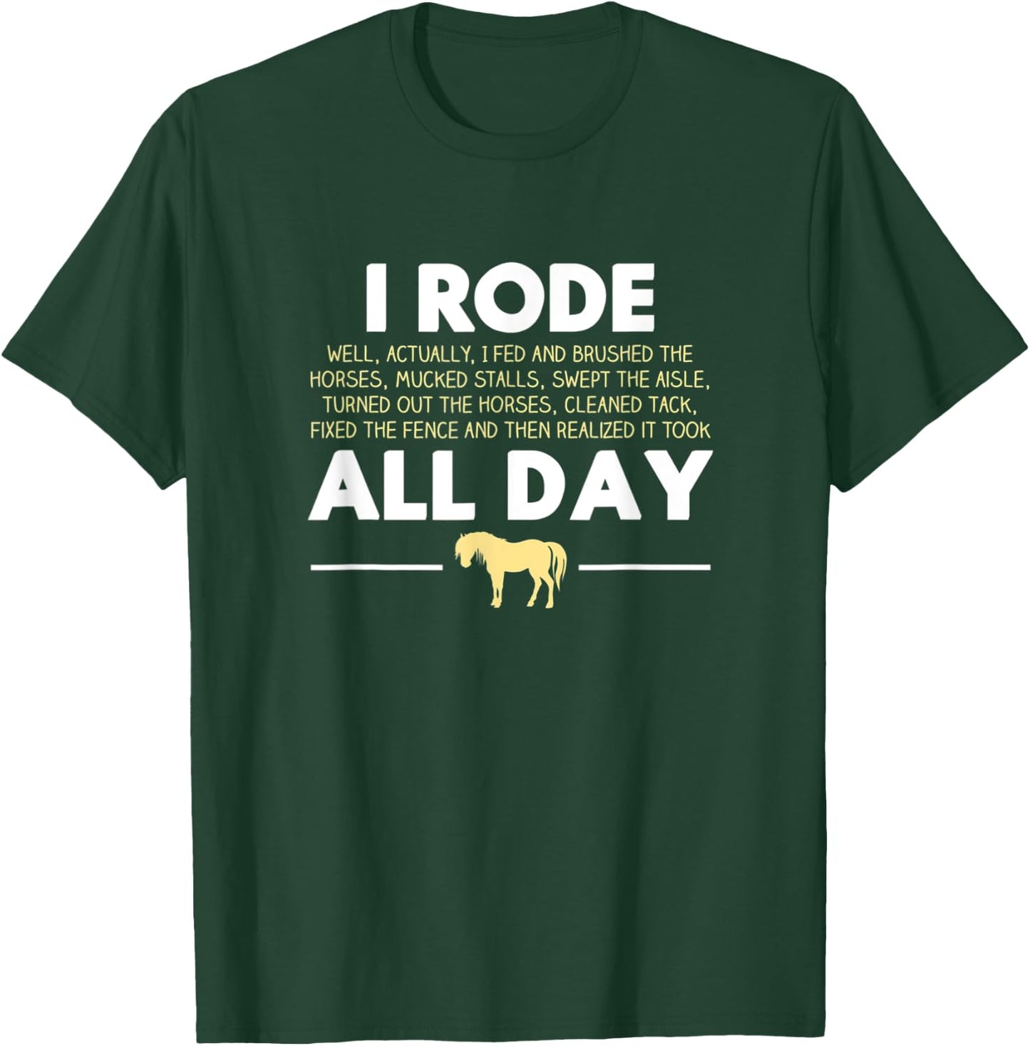 I Rode All Day Horse Riding Funny Horse Gift T-Shirt - T-Shirt | Forest