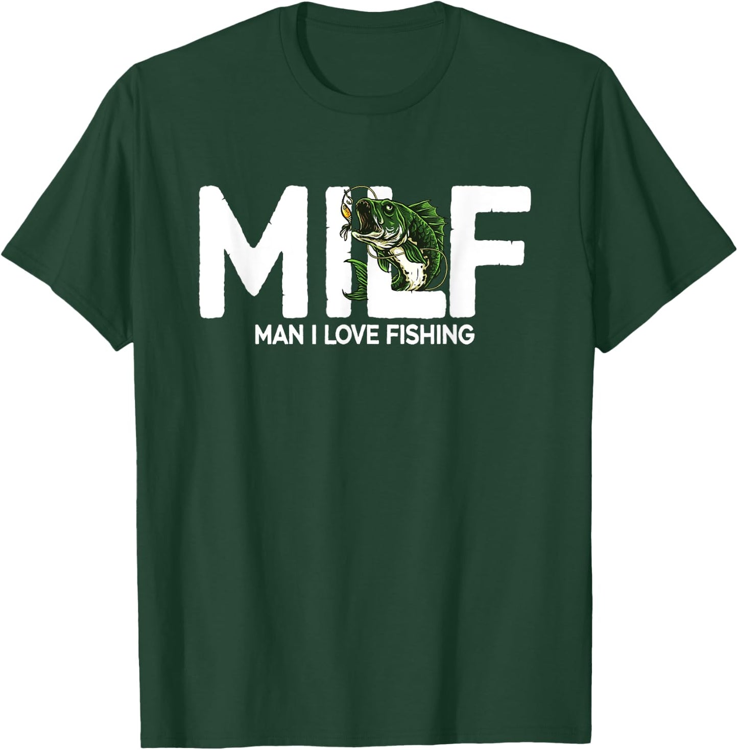 MILF Man I Love Fishing | Funny Fishing Fishermen Men Women T-Shirt - T-Shirt | Forest