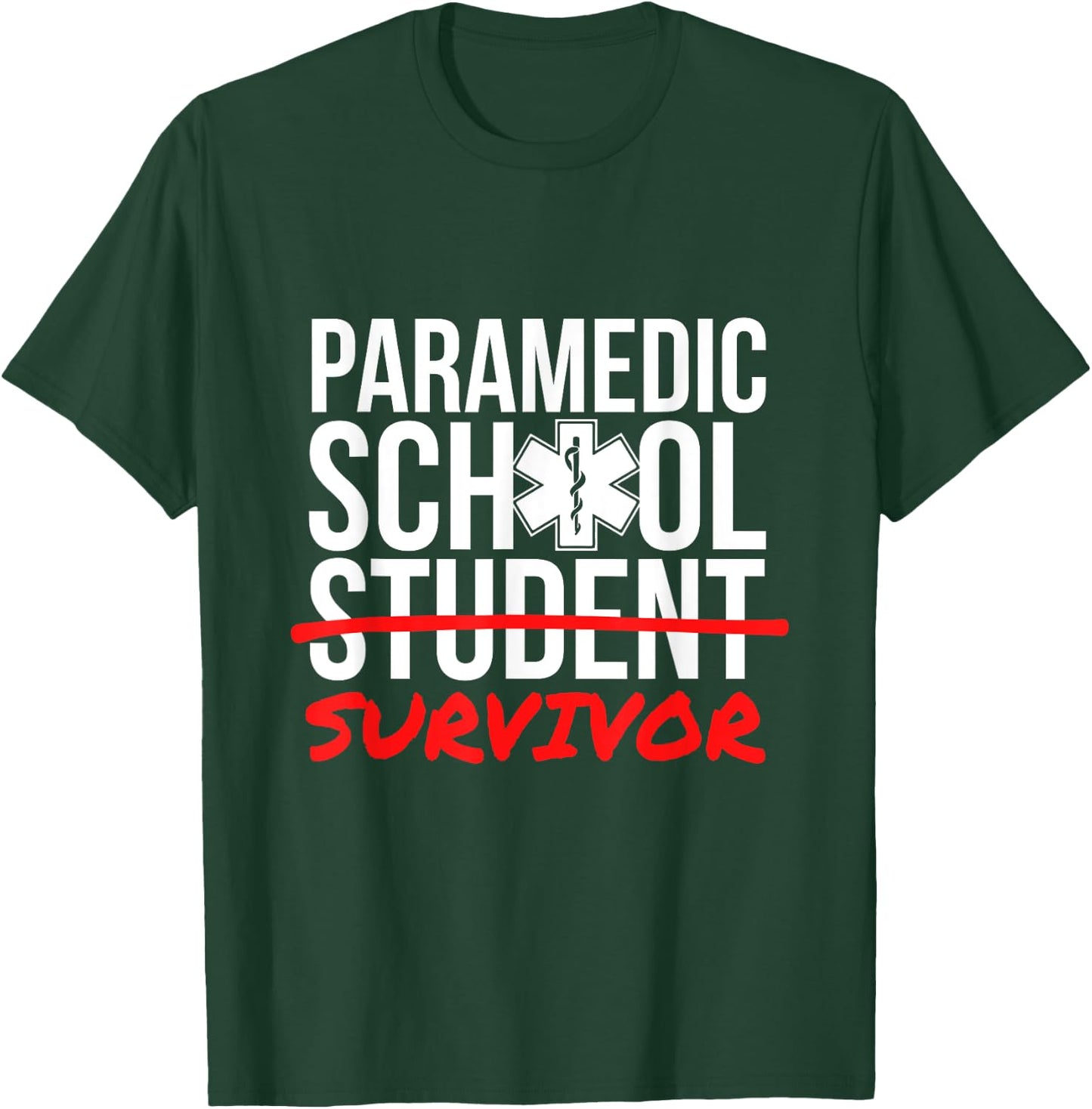 Paramedic School Graduation Gift Student Survivor T-Shirt - T-Shirt | Forest
