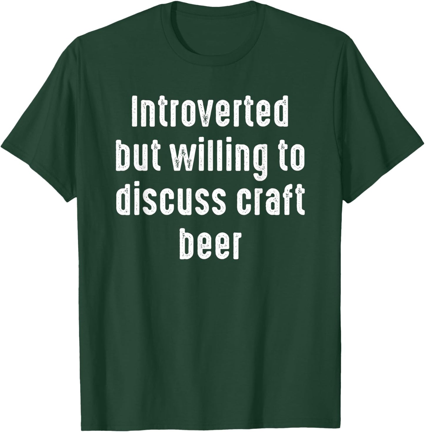 Funny Introverted But Willing to discuss Craft Beer T-Shirt - T-Shirt | Forest