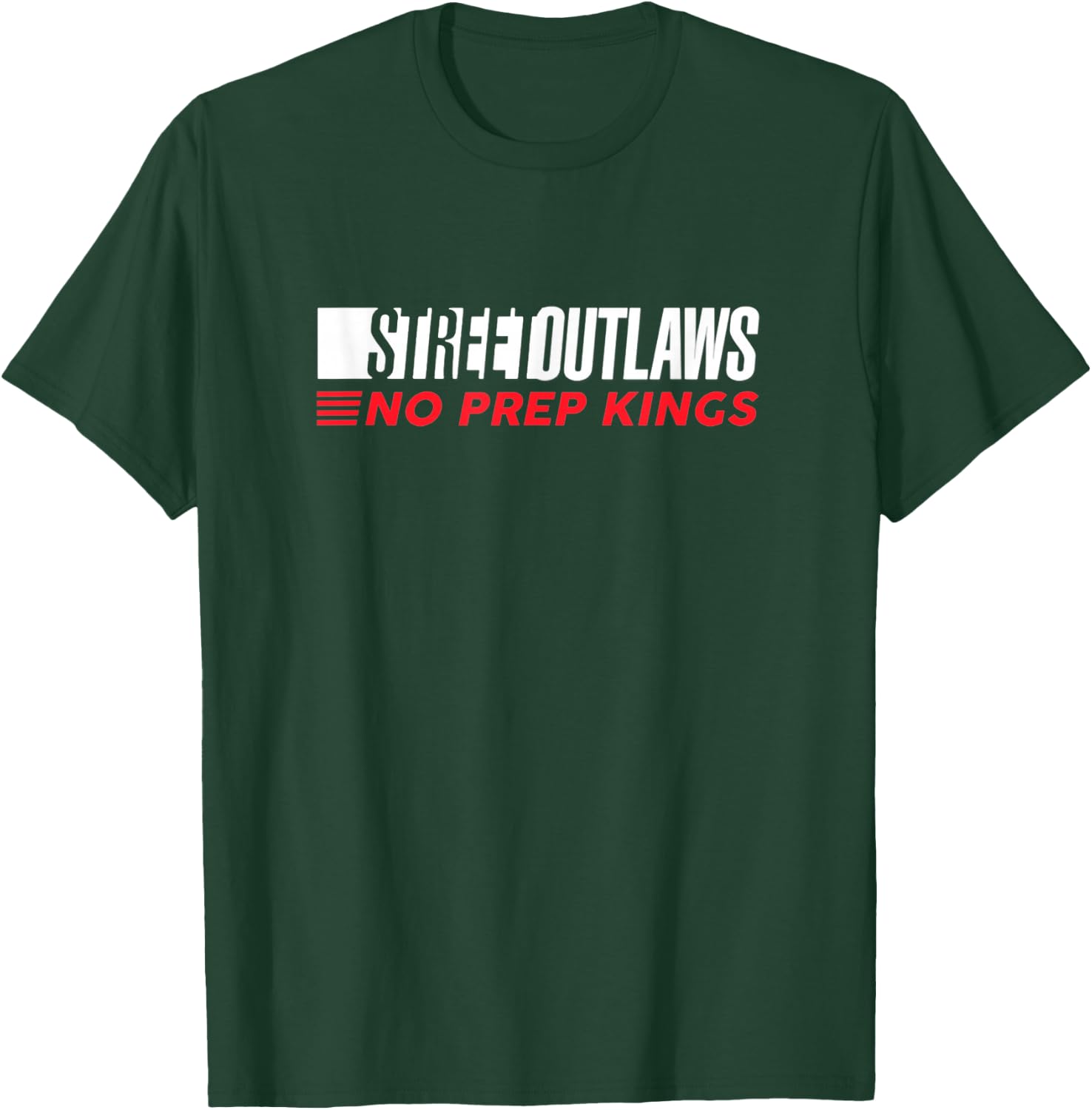 Street Outlaws No Prep Kings T-Shirt - T-Shirt | Forest