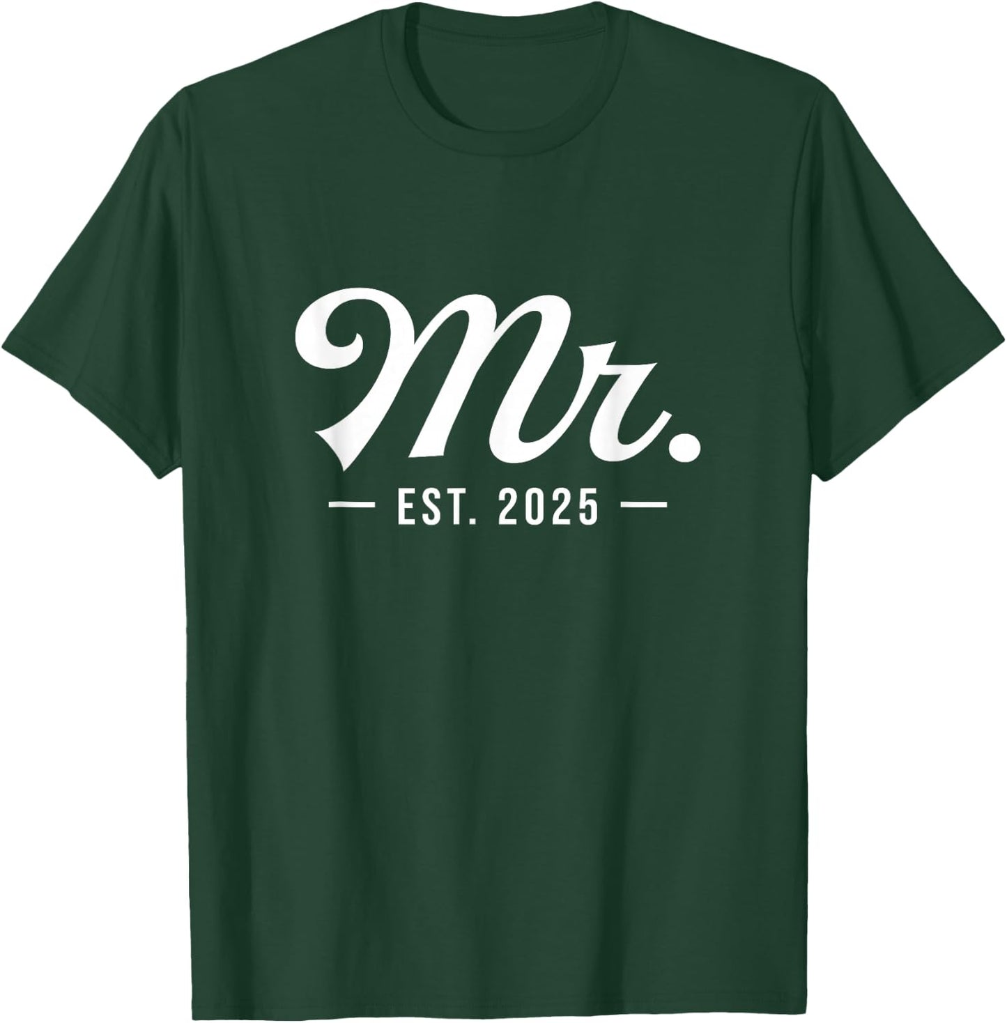 Mr Est. 2025 Just Married Wedding Husband Matching Mr & Mrs T-Shirt - T-Shirt | Forest