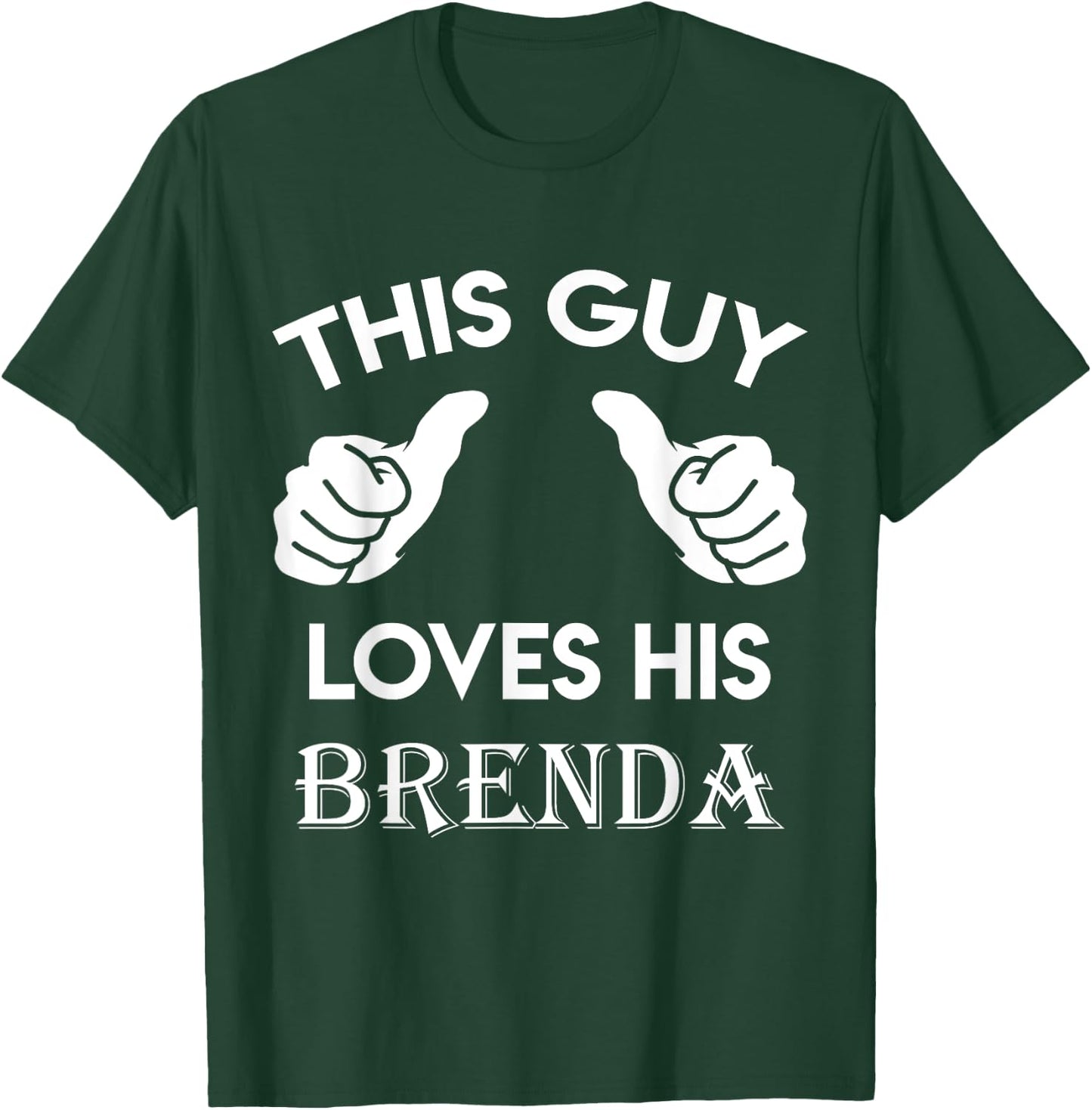 This guy loves his BRENDA gift valentine Anniversary 02t T-Shirt - T-Shirt | Forest