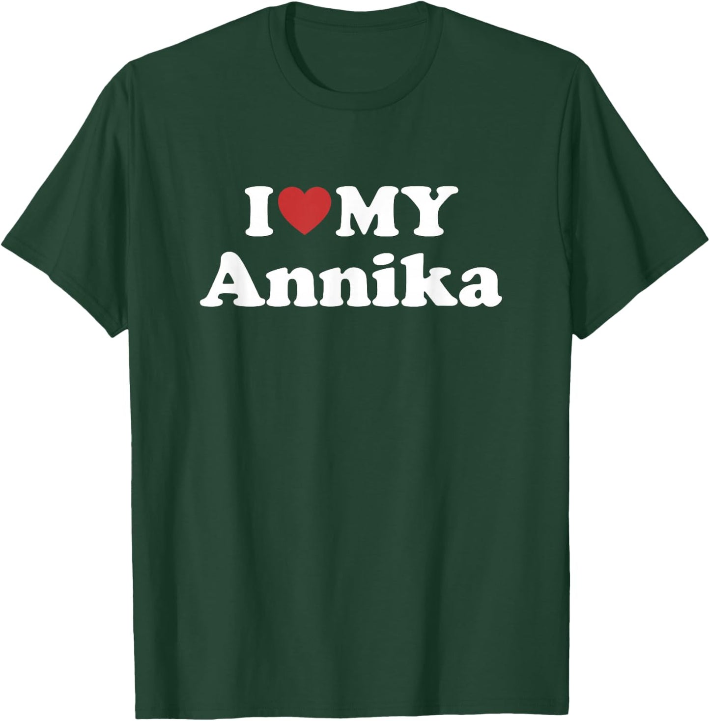 I Love My Annika First Name Matching Couple Outfit T-Shirt - T-Shirt | Forest