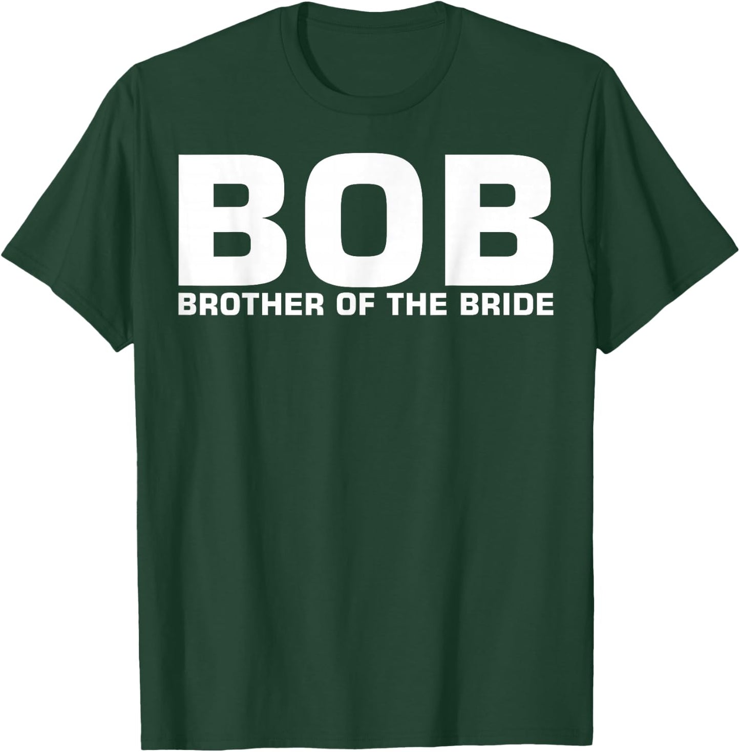 BOB Brother Of The Bride T-Shirt - T-Shirt | Forest