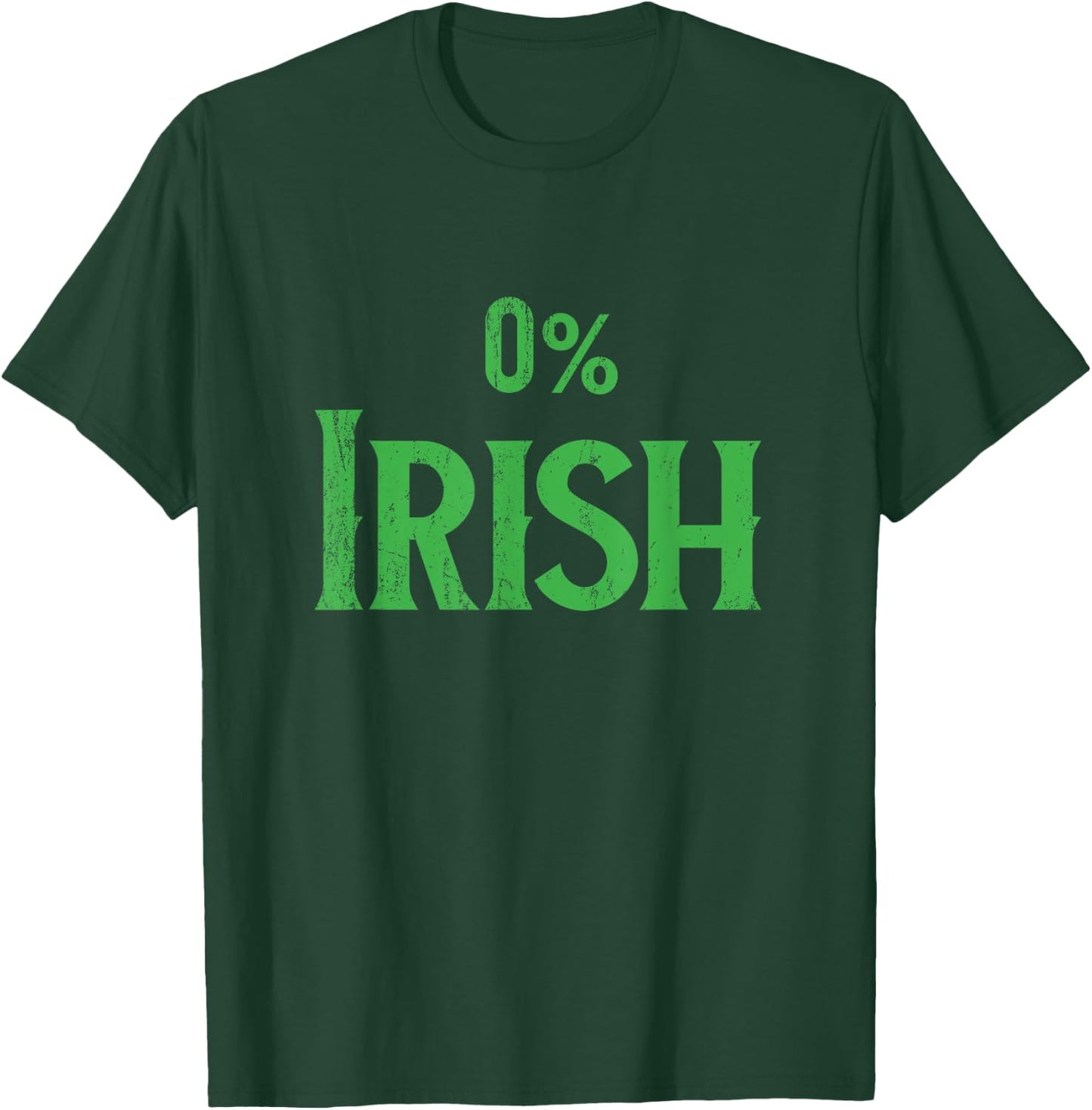 0% Zero Percent Irish Shirt, St Patricks Day T-Shirt - T-Shirt | Forest