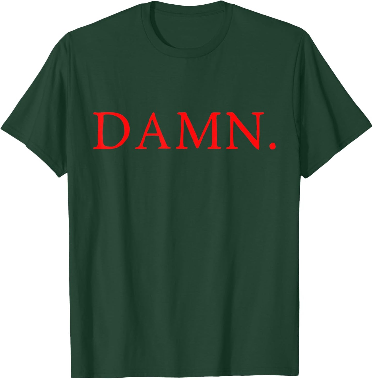 DAMN. Hip Hop Rap Meme Black Red Text Only T-Shirt - T-Shirt | Forest