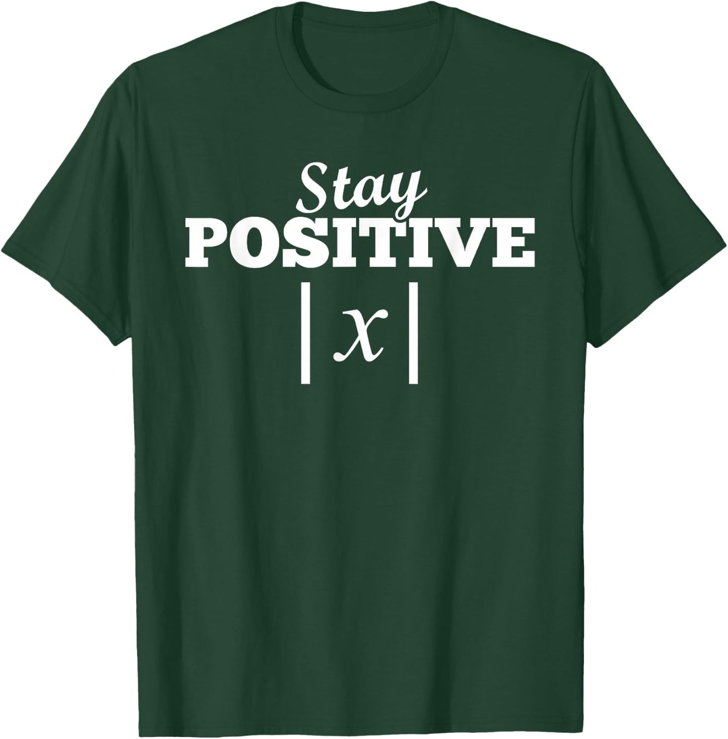 Bleib positiv Mathematics Math T-Shirt - T-Shirt | Forest