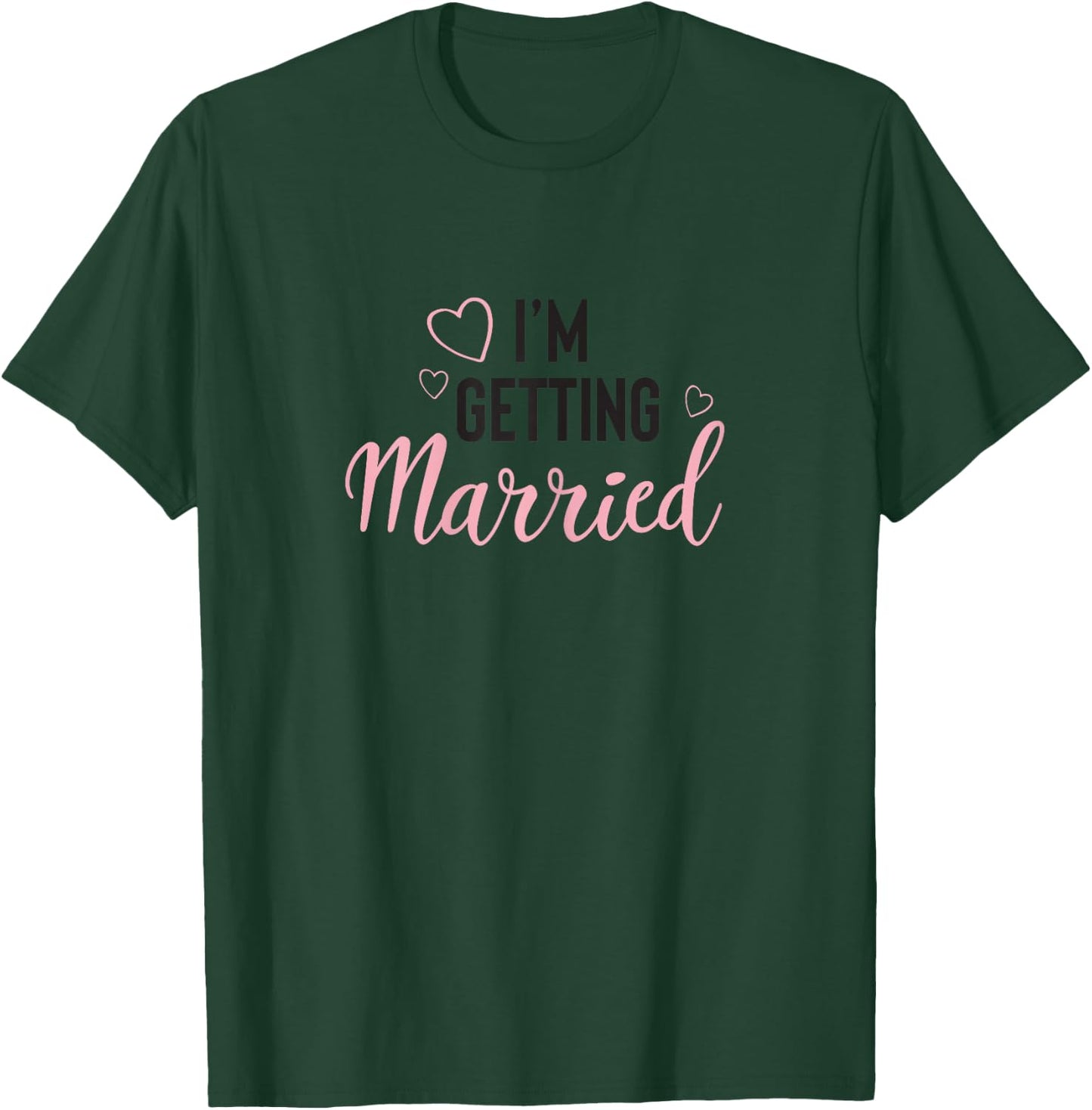 BRIDE and bridesmaid I'm Getting Married matching gift T-Shirt - T-Shirt | Forest